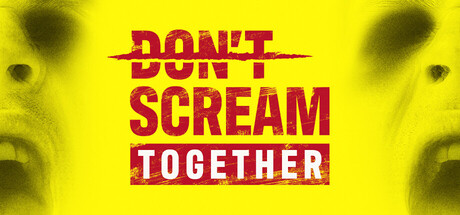 DON’T SCREAM TOGETHER
