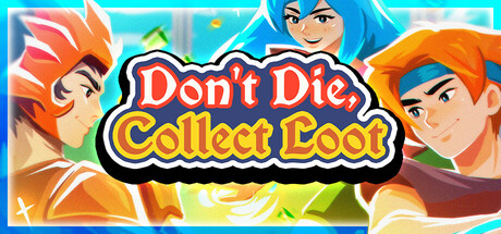 Don’t Die, Collect Loot